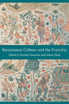 Renaissance Culture and the Everyday(English, Electronic book text, unknown)