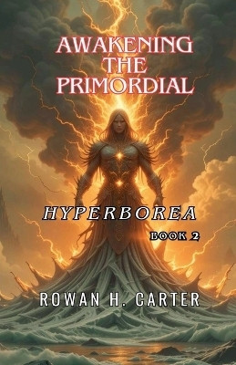 Awakening the Primordial(English, Paperback, Carter Rowan H)