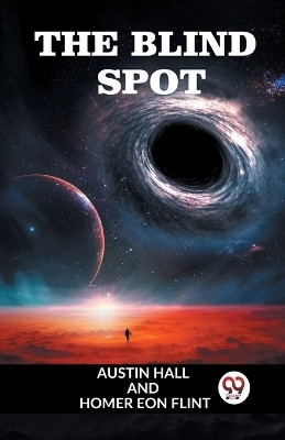 The Blind Spot(English, Paperback, Hall Austin Homer Eon)