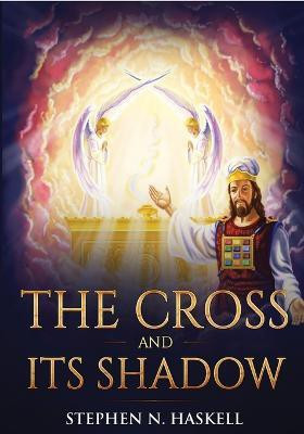 The Cross and Its Shadow(English, Paperback, Haskell Stephen N)