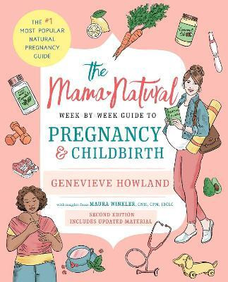 The Mama Natural Week-by-Week Guide to Pregnancy and Childbirth(English, Paperback, Howland Genevieve)