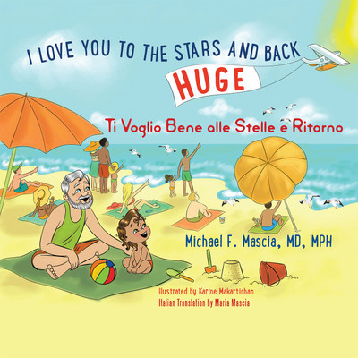 I Love You To The Stars And Back/Ti Voglio Bene alle Stelle e Ritorno(Paperback, Michael F. Mascia MD MPH)