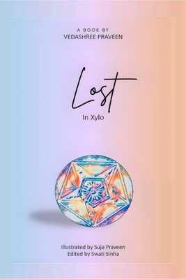 Lost in Xylo(English, Paperback, Vedashree Praveen)