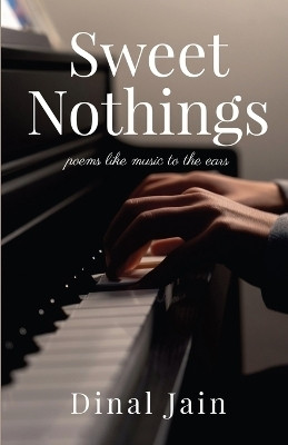 Sweet Nothings(English, Paperback, Dinal Jain)