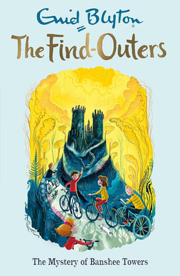 The Mystery of Banshee Towers: Book 15 (The Find-Outers)(Paperback, Enid Blyton)