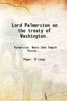 Lord Palmerston on the treaty of Washington. 1842 [Hardcover](Hardcover, Palmerston Henry John Temple Viscount .)