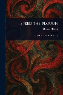Speed the Plough(English, Paperback, Morton Thomas)