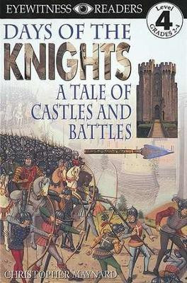DK Readers L4: Days of the Knights(English, Paperback, Maynard Christopher)