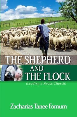 The Shepherd And The Flock(English, Paperback, Fomum Zacharias Tanee)