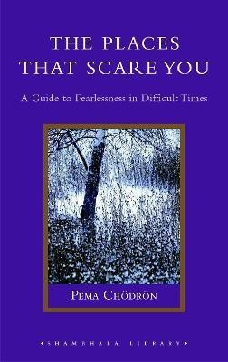 The Places That Scare You(English, Hardcover, Chodron Pema)