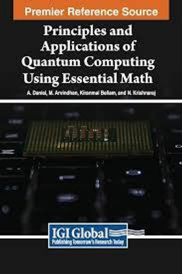 Principles and Applications of Quantum Computing Using Essential Math(Paperback, A. Daniel)