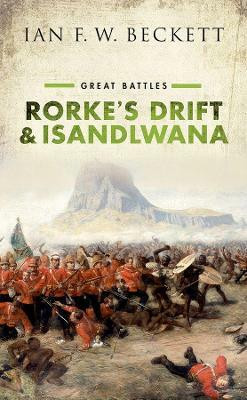 Rorke's Drift and Isandlwana(English, Paperback, Beckett Ian F. W.)
