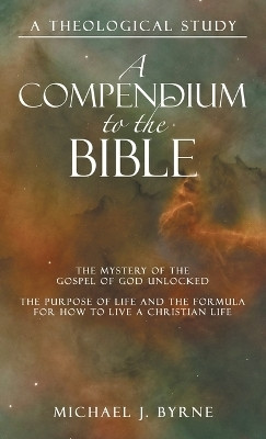 A Compendium to the Bible(English, Hardcover, Byrne Michael J)