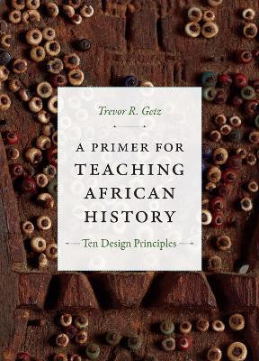 A Primer for Teaching African History(English, Paperback, Getz Trevor R.)
