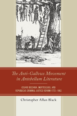 The Anti-Gallows Movement in Antebellum Literature(English, Hardcover, Black Christopher Allan)