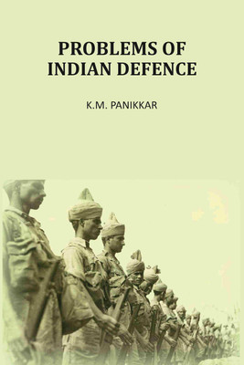 Problems Of Indian Defence(Paperback, K. M. Panikkar)