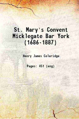 St. Mary's Convent Micklegate Bar York (1686-1887) 1887 [Hardcover](Hardcover, Henry James Coleridge)