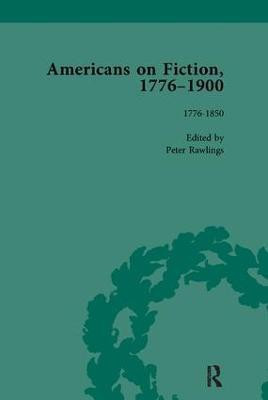 Americans on Fiction, 1776-1900 Volume 1(English, Paperback, Rawlings Peter)