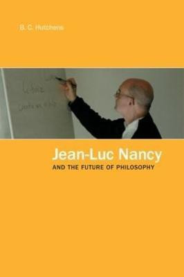 Jean-Luc Nancy and the Future of Philosophy(English, Hardcover, Hutchens B.C.)