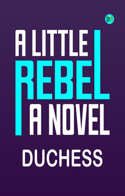 A Little Rebel: A Novel(Paperback, Duchess)