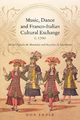 Music, Dance and Franco-Italian Cultural Exchange, c.1700(English, Hardcover, Fader Don)