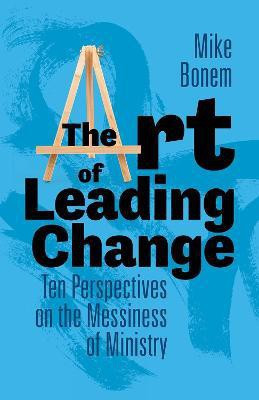 The Art of Leading Change(English, Hardcover, Bonem Mike)