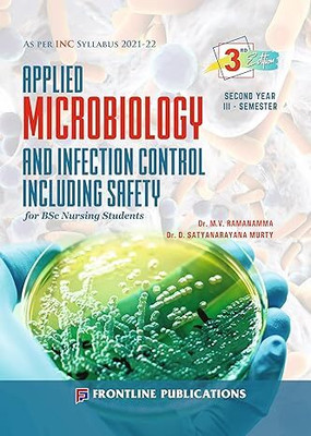 Applied Microbiology And Infection Control Including Safety For B.Sc Nursing Students For 2nd Year Semester - III, 4th Edition 2025(Paperback, M.V.Ramanamma)