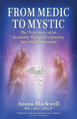From Medic to Mystic(English, Paperback, Blackwell Anona Dr)