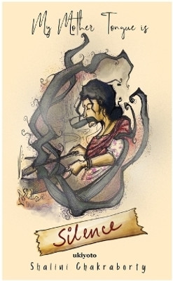 My Mother Tongue is Silence Edition 1 (Edition1)(English, Book, Shalini Chakraborty)