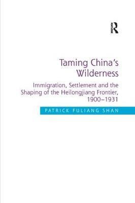 Taming China's Wilderness(English, Paperback, Shan Patrick Fuliang)