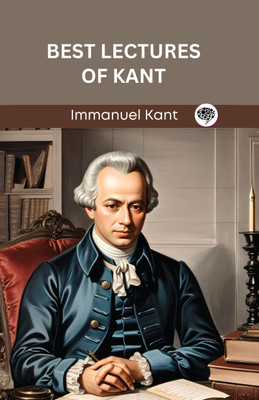 Best Lectures of Kant (Grapevine edition)(Hardcover, Immanuel Kant, Original Thinkers Institute)