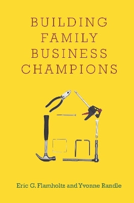 Building Family Business Champions(English, Hardcover, Flamholtz Eric G.)