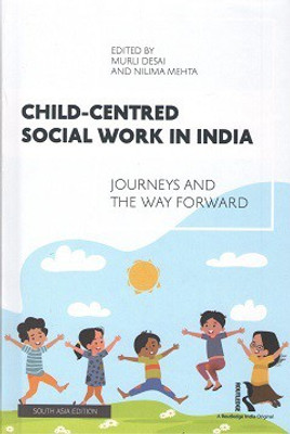 Child-Centred Social Work in India: Journeys and the Way Forward(Hardcover, Murli Desai, Nilima Mehta (eds.))