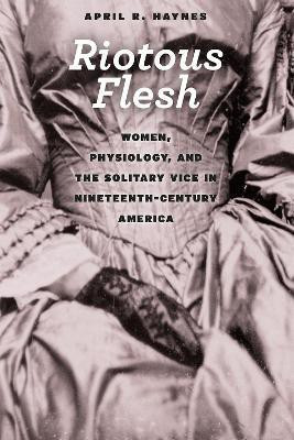 Riotous Flesh(English, Paperback, Haynes April R.)