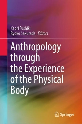 Anthropology through the Experience of the Physical Body(English, Hardcover, unknown)