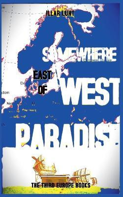 Somewhere East of West Paradise(English, Paperback, Luht Illar)