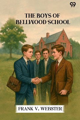 The Boys Of Bellwood School(Paperback, Frank V. Webster)