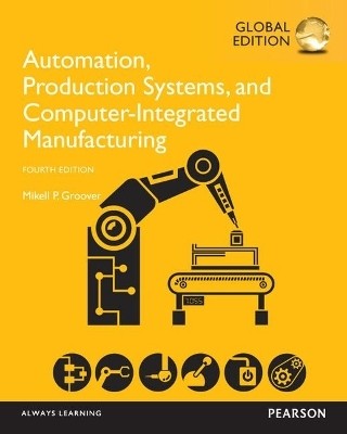 Automation, Production Systems, and Computer-Integrated Manufacturing, Global Edition(English, Paperback, Groover Mikell)