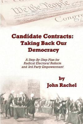 Candidate Contracts: Taking Back Our Democracy(English, Paperback, Rachel John)