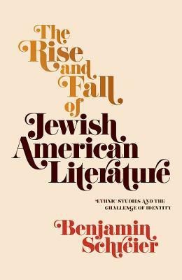 The Rise and Fall of Jewish American Literature(English, Hardcover, Schreier Benjamin)