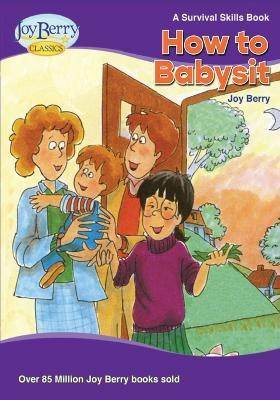 How To Babysit(English, Paperback, Berry Joy)