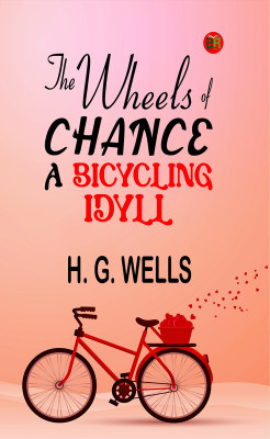 The Wheels of Chance: A Bicycling Idyll(Paperback, H. G. Wells)