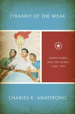 Tyranny of the Weak(English, Hardcover, Armstrong Charles K.)