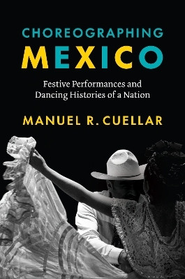 Choreographing Mexico(English, Paperback, Cuellar Manuel R.)
