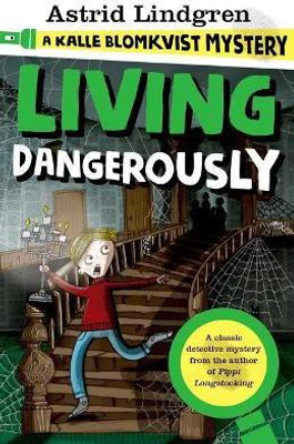 A Kalle Blomkvist Mystery: Living Dangerously(English, Paperback, Lindgren Astrid)