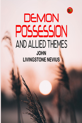 Demon Possession and Allied Themes(Paperback, John Livingstone Nevius)