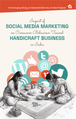 Impact of Social Media Marketing on Consumer Behaviour Toward Handicraft Business in India(English, Paperback, Gautam Abhishek Kumar Dr)