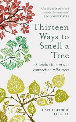 Thirteen Ways to Smell a Tree(English, Paperback, Haskell David George)