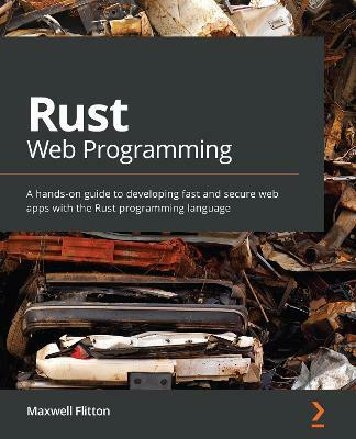 Rust Web Programming(English, Paperback, Flitton Maxwell)