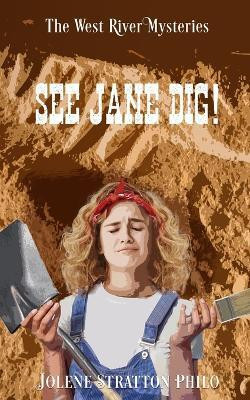 See Jane Dig!(English, Paperback, Philo Jolene)